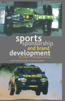 Paperback Sports Sponsorship and Brand Development: The Subaru and Jaguar Stories Book