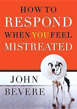 Hardcover How to Respond When You Feel Mistreated Book