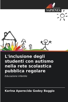 L'inclusione degli studenti con autismo nella rete scolastica pubblica regolare (Italian Edition)