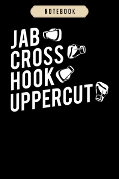 Notebook: Boxing jab cross hook uppercut boxer  journal|6x9(100 pages)Blank Lined Journal For kids, student, school, women, girls, boys, men, birthday gifts|Boxer gifts Notebook