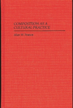 Hardcover Composition as a Cultural Practice Book