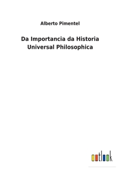 Paperback Da Importancia da Historia Universal Philosophica [Portuguese] Book