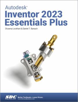 Paperback Autodesk Inventor 2023 Essentials Plus Book
