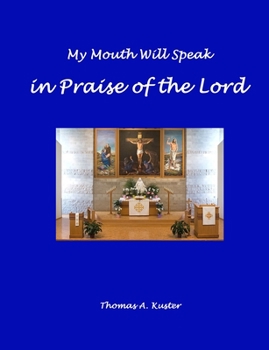 Paperback My Mouth Will Speak in Praise of the Lord Book
