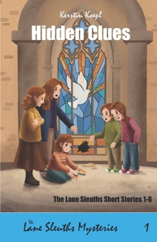 Paperback Hidden Clues: The Lane Sleuths Short Stories 1-6 Book