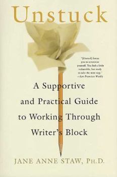 Paperback Unstuck: A Supportive and Practical Guide to Working Through Writer's Block Book