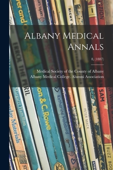 Paperback Albany Medical Annals; 8, (1887) Book