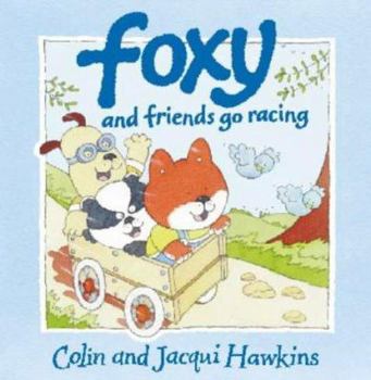 Foxy and Friends go Racing - Book  of the Foxy