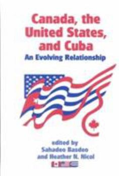 Hardcover Canada, the United States, and Cuba: An Evolving Relationship Book