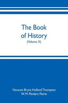 The book of history. A history of all nations from the earliest times to the present, with over 8,000 illustrations
