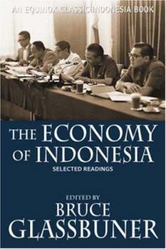 The Economy of Indonesia: Selected Readings - Book  of the Equinox Classic Indonesia