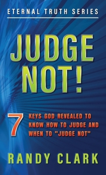 Paperback Judge Not!: 7 Keys God Revealed To Know How To Judge And When To "Judge Not" Book