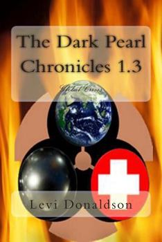 Paperback The Dark Pearl Chronicles 1.3: Global Crisis Book