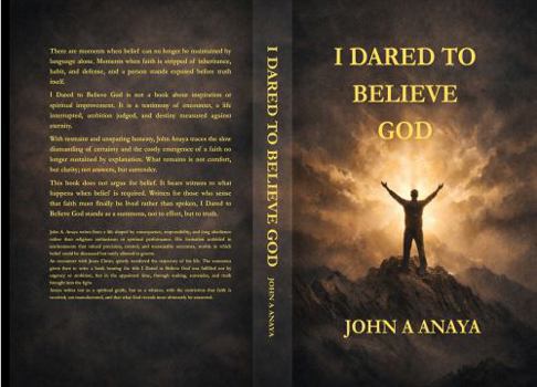 Paperback I Dared to Believe God: When Destiny Was Judged By Eternity Book