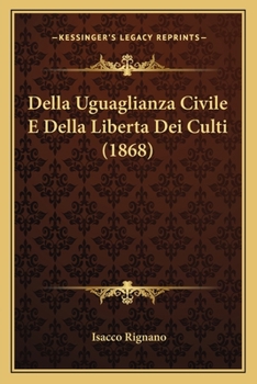 Paperback Della Uguaglianza Civile E Della Liberta Dei Culti (1868) [Italian] Book