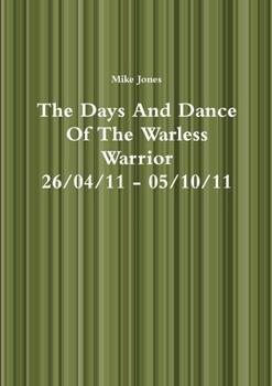 Paperback The Days And Dance Of The Warless Warrior Book
