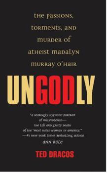 Mass Market Paperback Ungodly: The Passions, Torments, and Murder of Atheist Madalyn Murray O'Hair Book