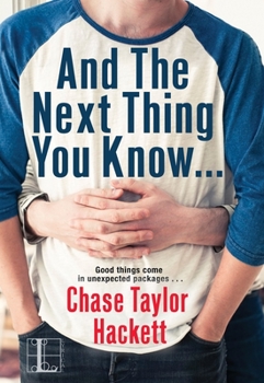 And the Next Thing You Know . . . - Book #2 of the Why You?