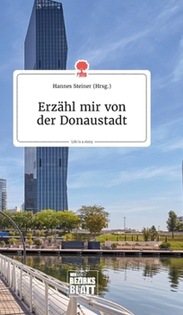 Hardcover Erzähl mir von der Donaustadt. Life is a Story - story.one [German] Book