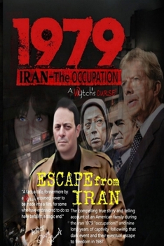 Paperback Escape From Iran-IRAN 1979 Occupation: 1979 IRAN the OCCUPATION Book