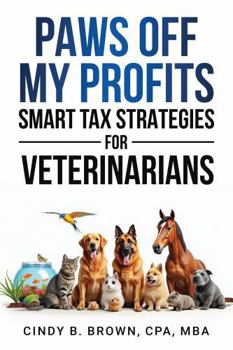 Paperback Paws Off My Profits: Smart Tax Strategies for Veterinarians Book