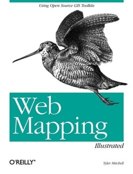 Paperback Web Mapping Illustrated: Using Open Source GIS Toolkits Book