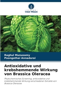 Paperback Antioxidative und krebshemmende Wirkung von Brassica Oleracea [German] Book