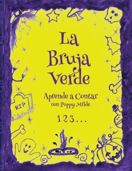 Paperback La Bruja Verde: Aprende a Contar con Poppy Milde. [Spanish] Book