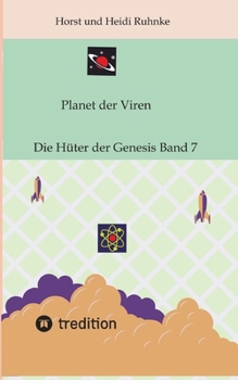 Planet der Viren Horst und Heidi Ruhnke: Die Hüter Genesis Band 7