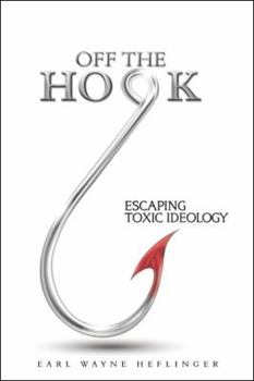 Paperback Off the Hook: Escaping Toxic Ideology Book