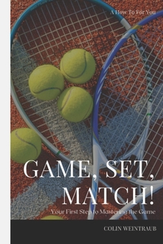 Paperback Game, Set, Match!: Your First Step to Mastering the Game Book