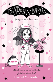Isadora Moon juega a ser doctora / Isadora Moon Helps Out (Spanish Edition)