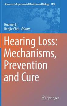 Hardcover Hearing Loss: Mechanisms, Prevention and Cure Book