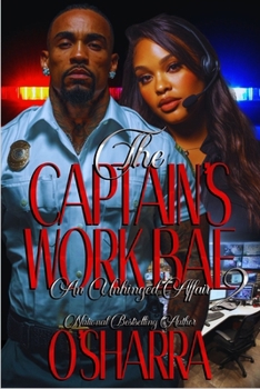THE CAPTAIN'S WORK BAE: AN UNHINGED AFFAIR 2 (FINALE) (THE CAPTAIN'S WORK BAE: AN UNHINGED AFFAIR COMPLETED SERIES)