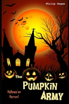 Paperback The Pumpkin Army: Hallowe'en Horror Book