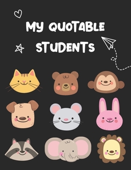 Paperback My Quotable Students: My Quotable Students Journal - Quotes - Teacher Gifts Book