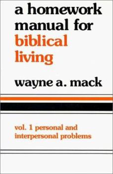Paperback Homework Manual for Biblical Living: Vol. 1, Personal and Interpersonal Problems Book