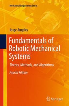 Paperback Fundamentals of Robotic Mechanical Systems: Theory, Methods, and Algorithms Book