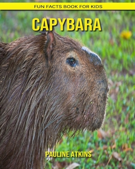 Capybara: Fun Facts Book for Kids