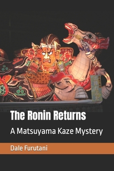 The Ronin Returns: A Matsuyama Kaze Mystery - Book #4 of the Matsuyama Kaze