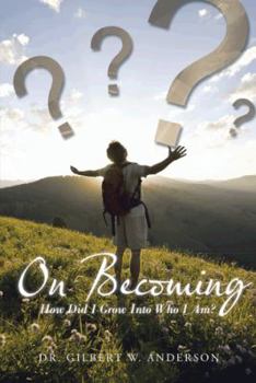 Paperback On Becoming: How Did I Grow Into Who I Am? Book