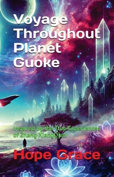 Voyage Throughout Planet Guoke: Inspired by the True Experiences of Zhang XiangQian (Voyage Throughout Planet Guoke (?????????))