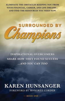 Paperback Surrounded by Champions: Inspirational Overcomers Share How They Found Success...and You Can Too Book