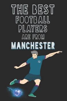 Paperback The Best Football Players are from Manchester journal: 6*9 Lined Diary Notebook, Journal or Planner and Gift with 120 pages Book