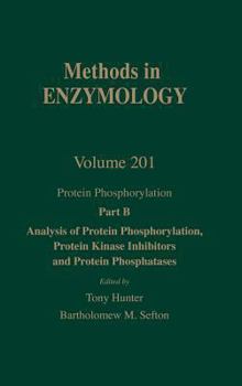 Hardcover Protein Phosphorylation, Part B: Analysis of Protein Phosphorylation, Protein Kinase Inhibitors, and Protein Phosphatases Volume 201 Book