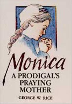 Paperback Monica: A Prodigal's Praying Mother Book