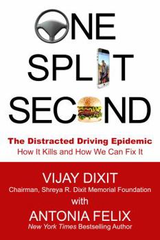 Paperback One Split Second: The Distracted Driving Epidemic - How It Kills and How We Can Fix It Book