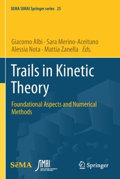 Paperback Trails in Kinetic Theory: Foundational Aspects and Numerical Methods Book