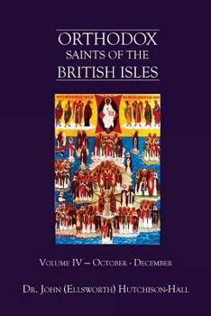 Paperback Orthodox Saints of the British Isles: Volume IV - October - December Book