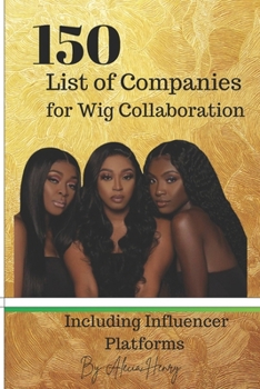 Paperback 150 list Of Companies For Wig Collaboration: Including Influencer Platforms Book